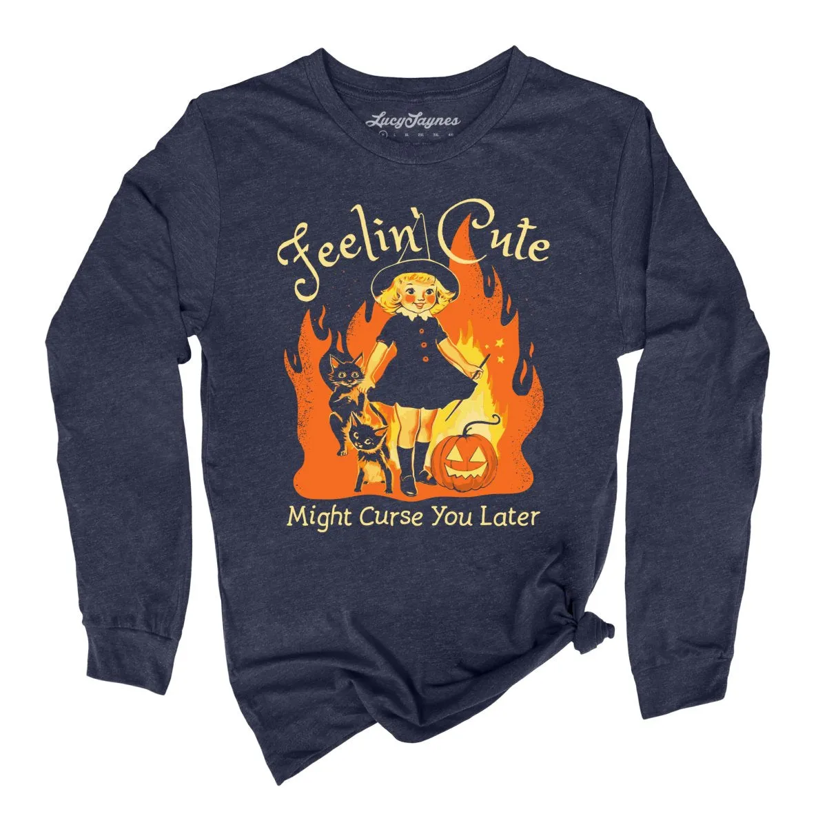 Feelin' Cute Might Curse You Later Long Sleeve Tee